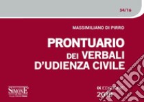 Prontuario dei verbali d'udienza civile libro di Di Pirro Massimiliano