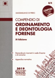 Compendio di ordinamento e deontologia forense libro di Di Pirro Massimiliano