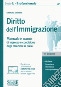 Diritto dell'immigrazione. Manuale in materia di ingresso e condizione degli stranieri in Italia. Con espansione online libro di Zanrosso Emanuela