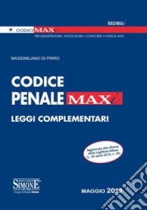 Codice penale. Leggi complementari libro di Di Pirro Massimiliano