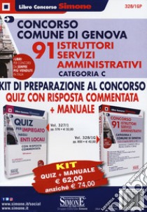 Concorso Comune di Genova 91 istruttori servizi amministrativi categoria C. Kit di preparazione al concorso. Manuale-Quiz. Con espansione online libro