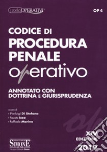 Codice di procedura penale operativo. Annotato con dottrina e giurisprudenza libro di Di Stefano P. (cur.); Izzo F. (cur.); Marino R. (cur.)