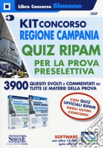 Kit concorso Regione Campania. Quiz RIPAM per la prova preselettiva. 3900 quesiti svolti e commentati su tutte le materie della prova. Con software di simulazione libro