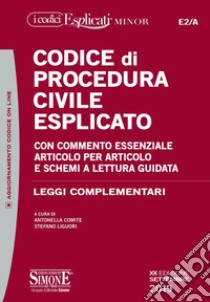 Codice di procedura civile esplicato. Con commento essenziale articolo per articolo e schemi a lettura guidata. Leggi complementari libro di Comite A. (cur.); Liguori S. (cur.)