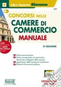 Concorsi nelle Camere di Commercio. Manuale. Con espansioni online libro