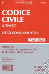 Codice civile e leggi complementari. Ediz. minor libro di Izzo F. (cur.)