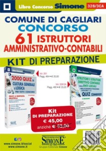 Comune di Cagliari. Concorso 61 istruttori amministrativo-contabili. Kit di preparazione libro