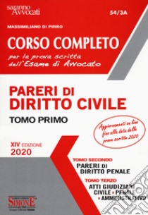 Corso completo per la prova scritta dell'esame di avvocato: Pareri di diritto civile-Pareri di diritto penale-Atti giudiziari: civile, penale, amministrativo libro di Di Pirro Massimiliano