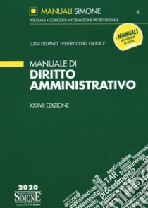 Manuale di diritto amministrativo. Con aggiornamento online libro di Delpino Luigi; Del Giudice Federico