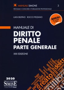 Manuale di diritto penale. Parte generale libro di Delpino Luigi; Pezzano Rocco