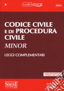 Codice civile e di procedura civile. Leggi complementari. Con aggiornamento online libro