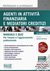 Agenti in attività finanziaria e mediatori creditizi. Manuale e quiz libro di Burrattini G. (cur.)