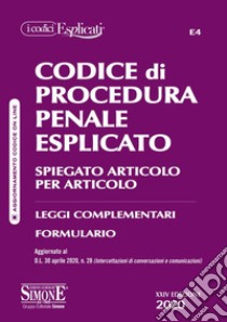 Codice di procedura penale esplicato. Spiegato articolo per articolo. Leggi complementari. Formulario libro