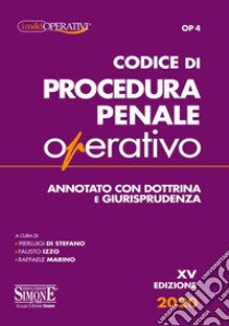 Codice di procedura penale operativo. Annotato con dottrina e giurisprudenza libro di Di Stefano P. (cur.); Izzo F. (cur.); Marino R. (cur.)