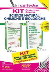 Kit concorso scuola. Scienze Naturali, chimiche e biologiche. Manuale disciplinare + Avvertenze generali. Classe di concorso A50 (ex A060) libro di Pepe I. (cur.); Ciotola A. (cur.); Ciotola G. (cur.)