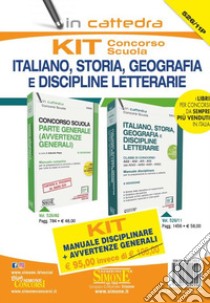 Kit concorso scuola. Italiano, storia, geografia e discipline letterarie. Manuale disciplinare + Avvertenze generali. Classe di concorso A22-A12-A11-A13 (ex A043-A050-A051-A052). Con espansioni online libro di Pepe I. (cur.)