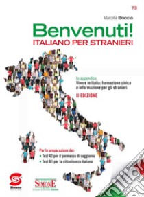 Benvenuti! Italiano per stranieri. Con e-book. Con espansione online libro di Boccia Marcella