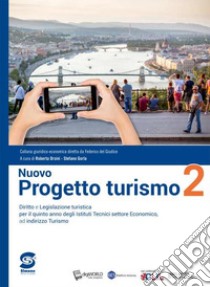 Progetto turismo. Con Atlante di progetto turismo. Per gli Ist. tecnici economici indirizzo turismo. Con e-book. Con espansione online. Vol. 2 libro di Gorla Stefano; Orsini Roberta