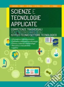 Scienze e tecnologie applicate. Competenze trasversali. Per il biennio degli Ist. tecnici. Con e-book. Con espansione online libro