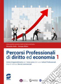 Percorsi professionali di diritto ed economia. Per la 3ª classe degli Ist. professionali area di indirizzo servizi commerciali. Con e-book. Con espansione online libro di Avolio Alessandra; Milano Giuseppe