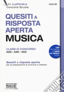 Quesiti a risposta aperta. Musica. Classi di concorso A29-A30-A53. Con espansione online libro