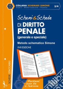 Schemi & schede di diritto penale (generale e speciale). Metodo schematico Simone libro