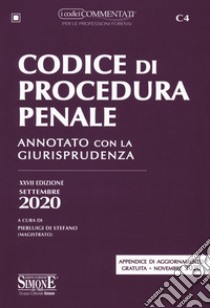 Codice di procedura penale. Annotato con la giurisprudenza. Con appendice di aggiornamento novembre 2020 libro di Di Stefano P. (cur.)