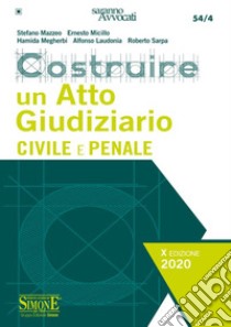 Costruire un atto giudiziario civile e penale libro di Mazzeo Stefano; Micillo Ernesto; Megherbi Hamida