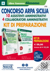 Concorso Arpa Sicilia. 10 assistenti amministrativi, 4 collaboratori amministrativi. Kit di preparazione libro