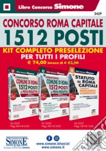 Concorso Roma Capitale. 1512 posti. Kit completo preselezione per tutti i profili libro