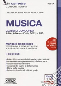 Musica. Classi di concorso A29-A30 (ex A031-A032) -A53. Manuale disciplinare completo per le prove scritte, orali e pratiche dei concorsi a cattedra. Con espansione online libro di Olivieri Guido; Calì Claudia; Nardini Luisa