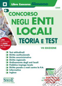 Concorso negli enti locali. Teoria e test. Con espansione online. Con software di simulazione libro