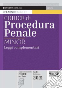 Codice di procedura penale e leggi complementari. Ediz. minor libro