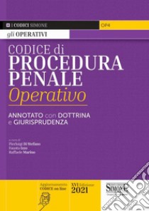 Codice di procedura penale operativo. Annotato con dottrina e giurisprudenza libro di Di Stefano P. (cur.); Izzo F. (cur.); Marino R. (cur.)