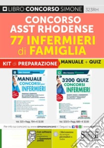 Concorso ASST Rhodense 77 Infermieri di famiglia. Kit di preparazione: Manuale completo + Quiz svolti e commentati . Con software di simulazione libro