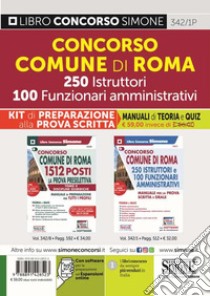 Comune di Roma 250 istruttori 100 funzionari amministrativi. Kit di preparazione alla prova scritta. Manuali di teoria e Quiz. Con espansione online. Con software di simulazione libro