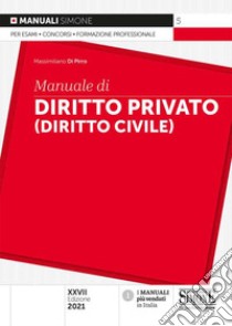 Manuale di diritto privato (diritto civile) libro di Di Pirro Massimiliano