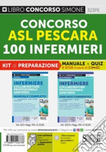 Concorso ASL Pescara. 100 CPS Infermieri. Kit di preparazione. Manuale completo-3450 quiz commentati. Per la preparazione alle prove concorsuali. Con software di simulazione libro