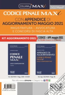 Codice penale maxi con appendice di aggiornamento maggio 2021. Magistratura, avvocatura e concorsi di fascia alta libro di Di Pirro Massimiliano