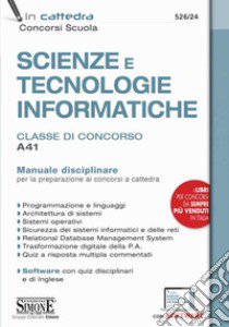 Scienze e tecnologie informatiche. Classe di concorso A41. Manuale disciplinare. Con espansione online. Con software di simulazione libro