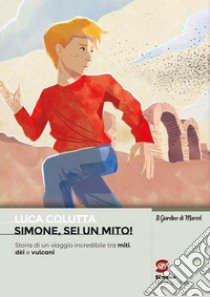 Simone sei un mito! libro di Colutta Luca