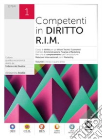 Competenti in diritto. R.I.M. Per il secondo biennio degli Istituti tecnici economici. Con e-book. Con espansione online. Vol. 1 libro di Avolio Alessandra