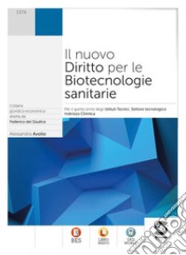 Nuovo diritto per le biotecnologie sanitarie. Per le Scuole superiori. Con e-book. Con espansione online (Il) libro di Avolio Alessandra