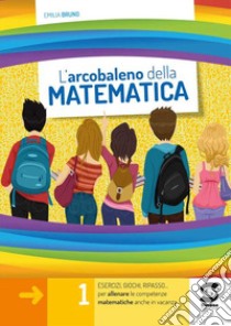 L'arcobaleno della matematica. Per la Scuola media. Vol. 1 libro di Bruno Emilia