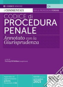 Codice di procedura penale. Annotato con la giurisprudenza. Con appendice di aggiornamento novembre 2021 libro di Di Stefano P. (cur.)