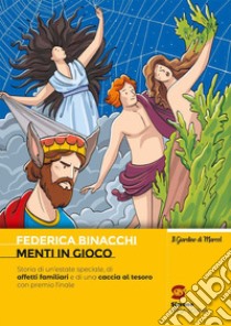 Menti in gioco. Per la Scuola media libro di Binacchi Federica