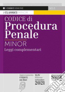 Codice di procedura penale e leggi complementari. Ediz. minor libro