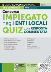 Quiz per impiegato negli enti locali. Con software di simulazione libro