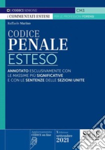 Codice penale esteso. Annotato esclusivamente con le massime più significative e con le sentenze delle Sezioni Unite libro di Marino Raffaele