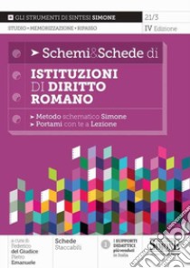 Schemi & schede di istituzioni di diritto romano. Metodo schematico Simone libro di Del Giudice F. (cur.); Emanuele P. (cur.)